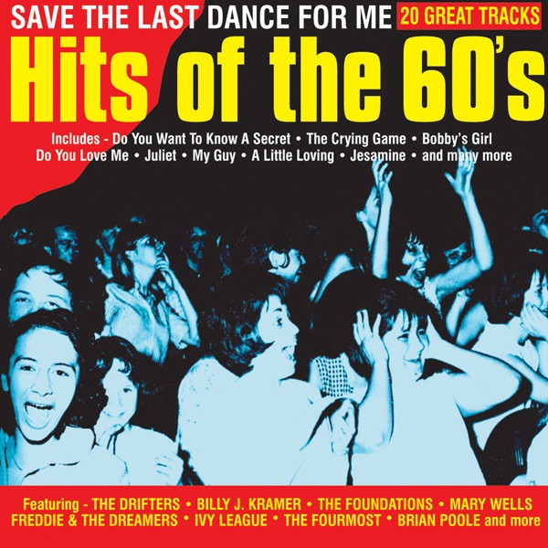 Hits of the 60's Save The Last Dance For Me (Digitally Remastered)