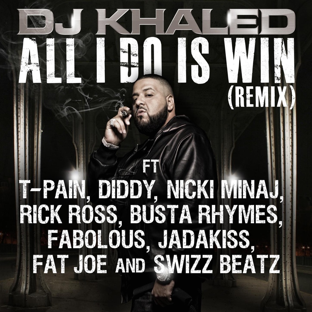 Обложка альбома «All I Do Is Win (Remix) [feat. T-Pain, Diddy, Nicki Minaj, Rick Ross, Busta Rhymes, Fabolous, Jadakiss, Fat Joe, Swizz Beatz] - Single» — DJ Khaled