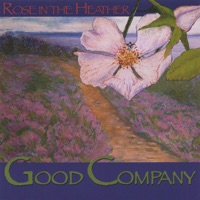 Rose In the Heather by Good Company on Apple Music