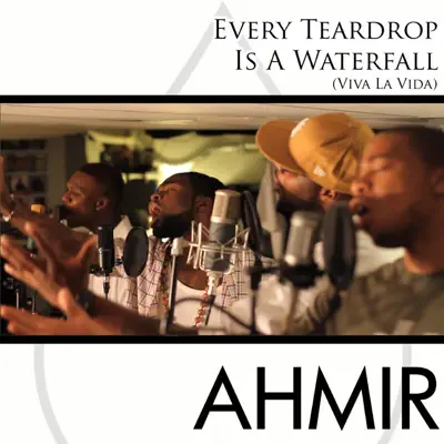 Every Teardrop Is a Waterfall / Viva La Vida - Single - Ahmir