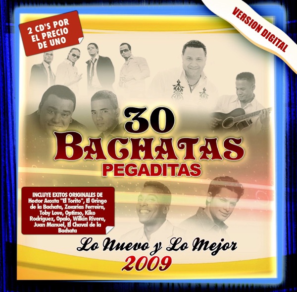 30 Bachatas Pegaditas Lo Nuevo y Lo Mejor 2009