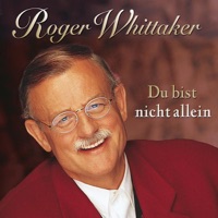 Roger Whittaker - Du - Du bist nicht allein