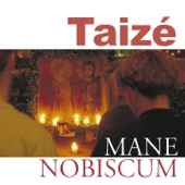 Mane nobiscum - Taizé