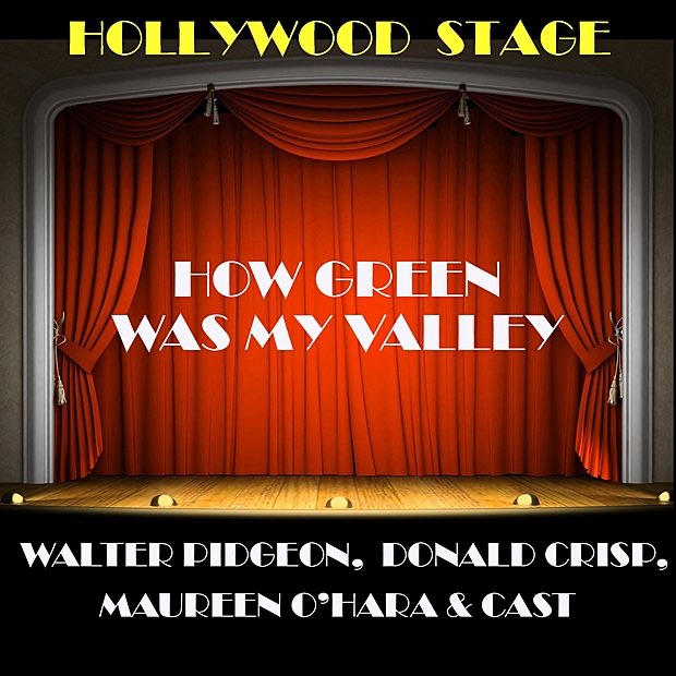 Обложка альбома «Hollywood Stage: How Green Was My Valley» — Donald Crisp, Maureen O'Hara & Walter Pigeon