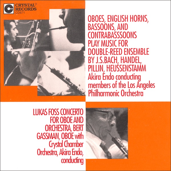 Обложка альбома «Music For Double-Reed Ensemble & Foss Oboe Concerto» — Members of the Los Angeles Philharmonic, Crystal Chamber Orchestra, Bert Gassman, Akira Endo & Peter Christ