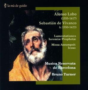 Alonso Lobo: Lamentationes Ieremiae Prophetae - De Vivanco: Missa Assumpsit Iesus