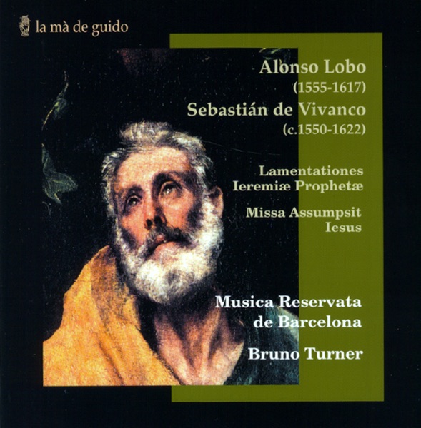 Alonso Lobo: Lamentationes Ieremiae Prophetae - De Vivanco: Missa Assumpsit Iesus