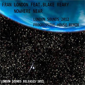 Nowhere near feat. Blake Reary (London Sounds 2012 Progressive-House Remix)