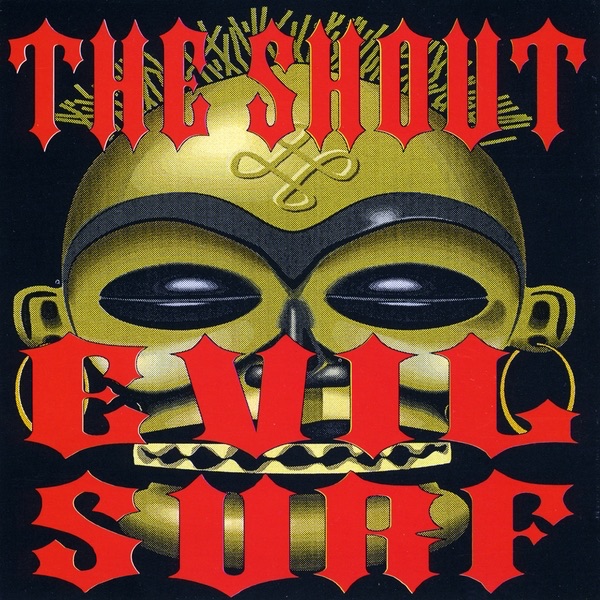 Обложка альбома «Evil Surf» — The Shout
