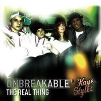 The Real Thing - Single - Unbreakable featuring Kaye Styles