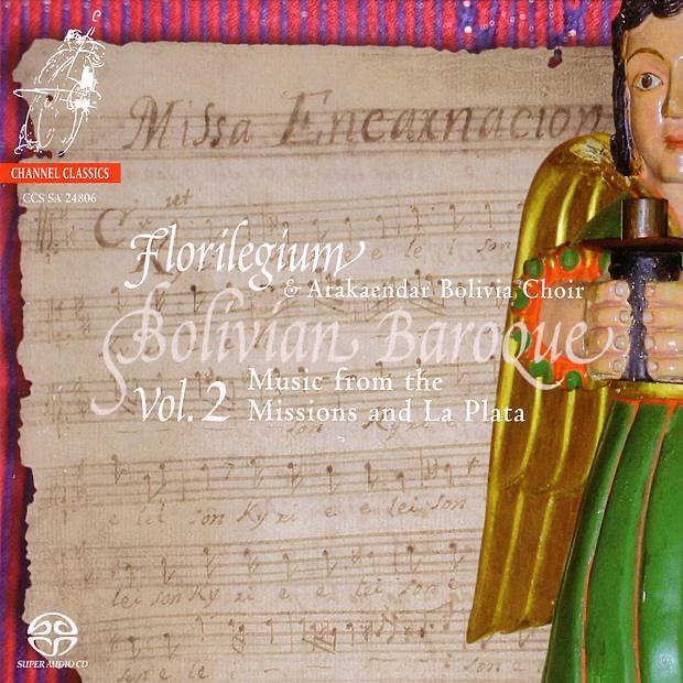Bolivian Baroque, Vol. 2: Music from the Missions and la Plata