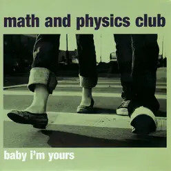 Baby I'm Yours - EP - Math and Physics Club
