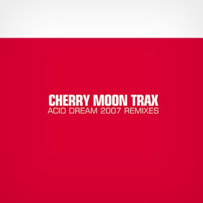 Acid Dream 2007 Remixes - Single