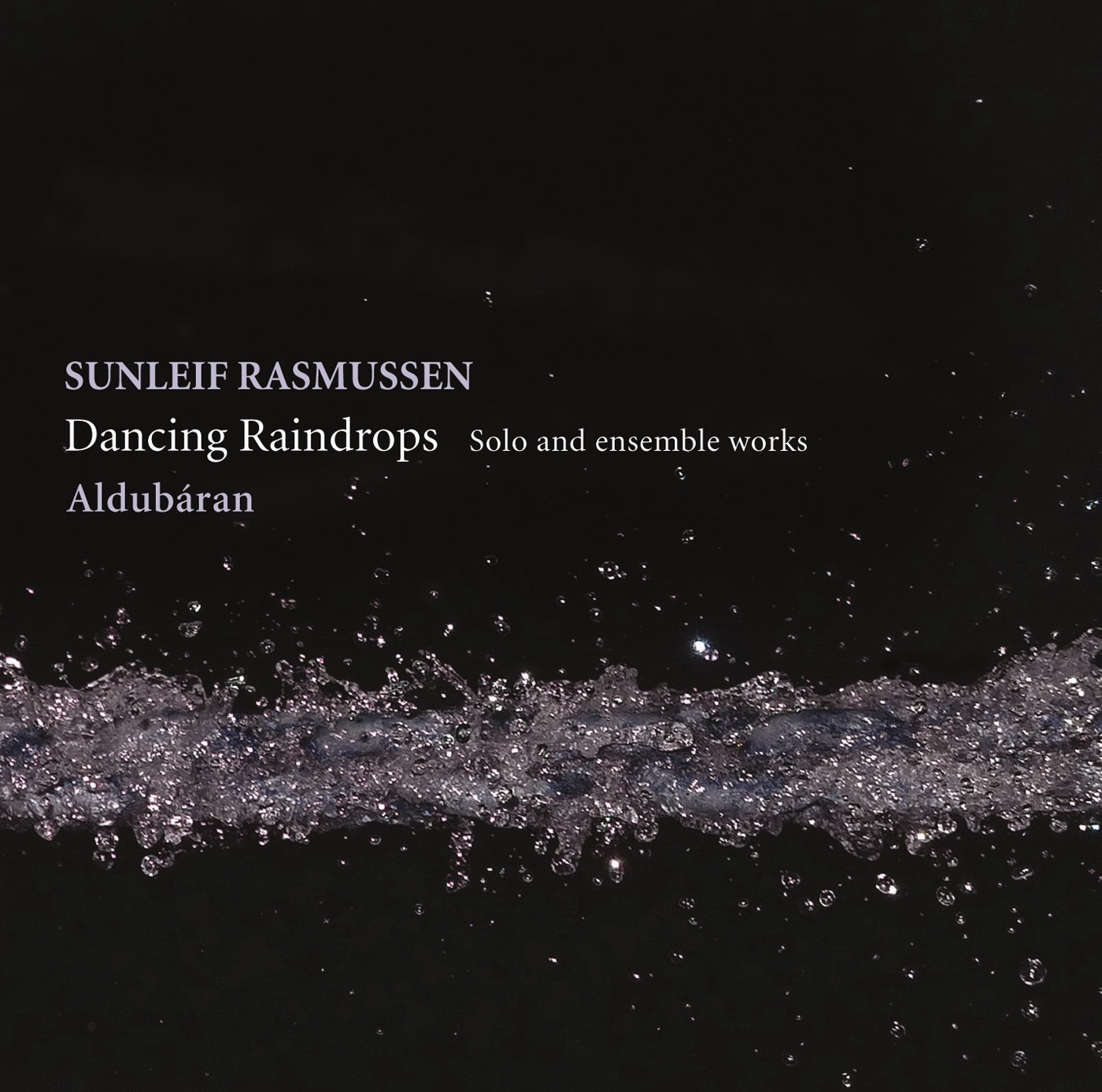 Rasmussen: Dancing Raindrops by Bernhardur Wilkinson, Anna Klett, Johannes Andreasen, Ossur Baek, Ólavur Jakobsen, Andrea Heindriksdottir & Samal Petersen album cover