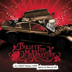 All These Things I Hate (Revolve Around Me) - Single - Bullet For My Valentine