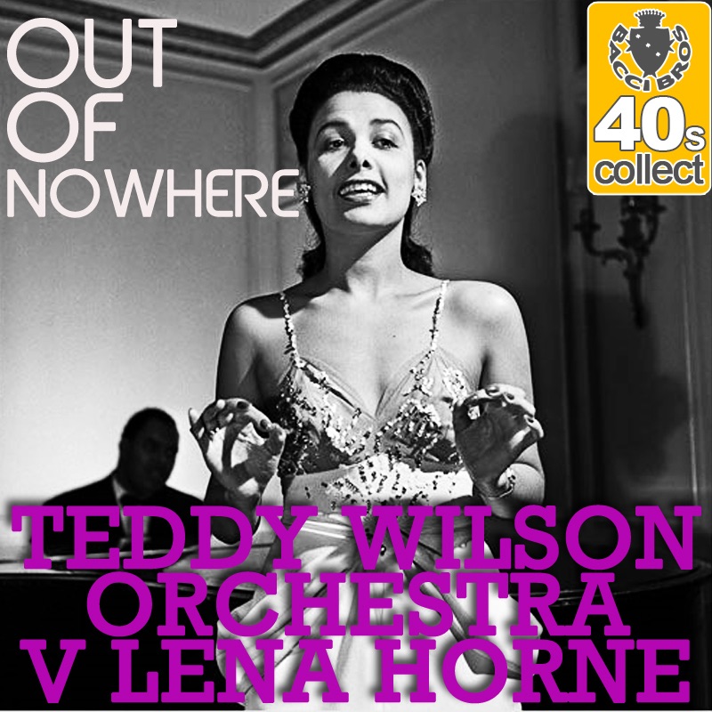 Обложка альбома «Out of Nowhere (Remastered) - Single» — Teddy Wilson and His Orchestra