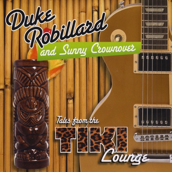 Обложка альбома «Tales from the Tiki Lounge» — Sunny Crownover & Duke Robillard