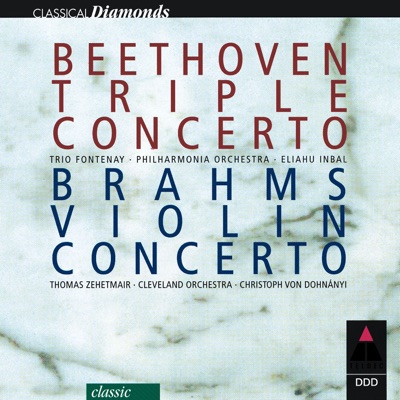 Beethoven: Triple Concerto, Op. 56 - Brahms: Violin Concerto, Op. 77
