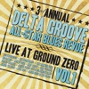 3rd Annual Delta Groove All-Star Blues Revue - Live At Ground Zero, Vol. 1, 2009