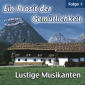 Ein Prosit Der Gemütlichkeit, Folge 1: Fröhliche Blasmusik - Lustige Musikanten