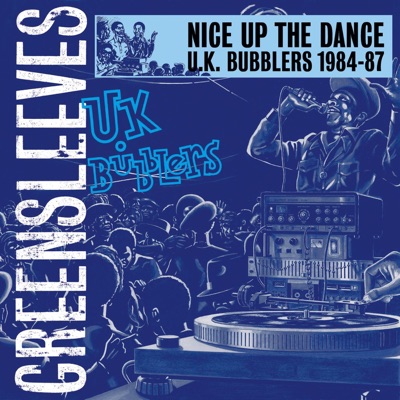 Nice Up the Dance - UK Bubblers (1984-87)