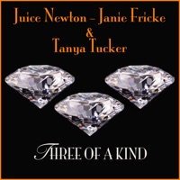 Three of a Kind (Re-Recorded Versions) - Juice Newton, Janie Fricke & Tanya Tucker