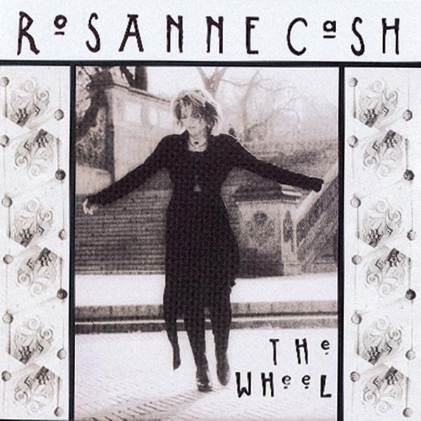 Обложка альбома «The Wheel» — Rosanne Cash