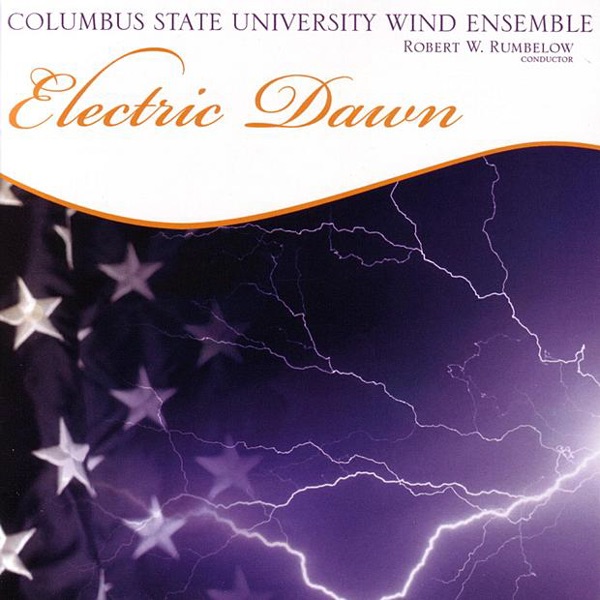 Обложка альбома «Electric Dawn» — Columbus State University Wind Ensemble & Robert E. Rumbelow