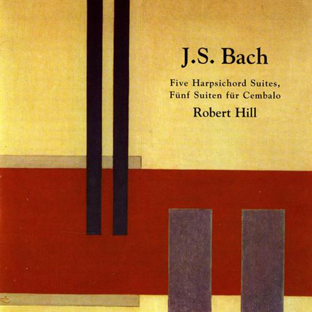 Обложка альбома «Bach: Five Harpsichord Suites» — Robert Hill