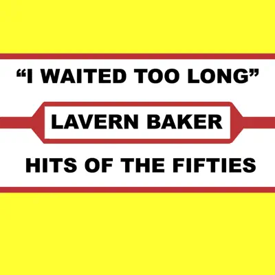 I Waited Too Long - LaVern Baker