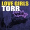 Torr - Love Girls lyrics
