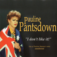 I Don't Like It - Pauline Pantsdown Cover Art