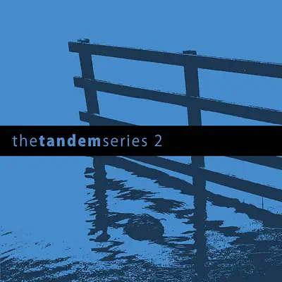 Listen to The Tandem Series 2 by Various Artists
