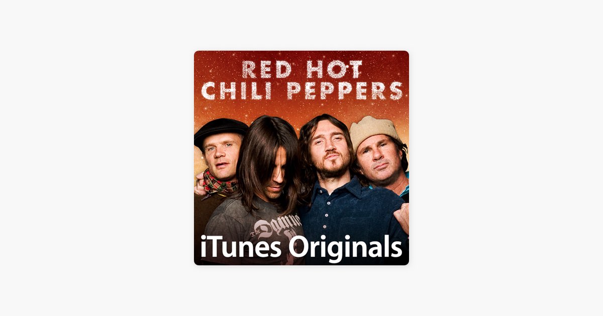 iTunes Originals: Red Hot Chili Peppers - レッド・ホット・チリ