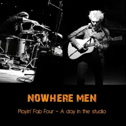 Playin' Fab Four - A Day In the Studio - Nowhere Men