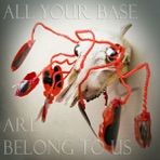 All Your Base Are Belong To Us - Single