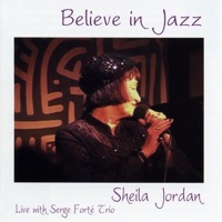 Believe en Jazz - Sheila Jordan & Serge Forté Trio