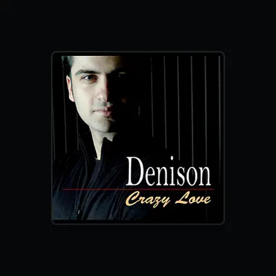 Listen to Denison, watch music videos, read bio, see tour dates & more!