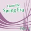 From The Swing Era Vol.1