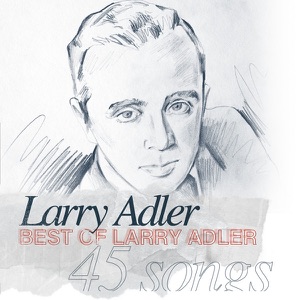 Best of Larry Adler - 45 Songs
