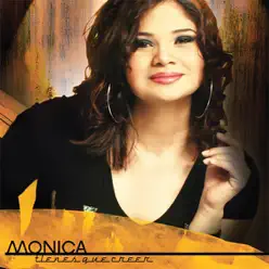 Tienes Que Creer - Monica Rodriguez Tienes Que Creer - Monica Rodriguez