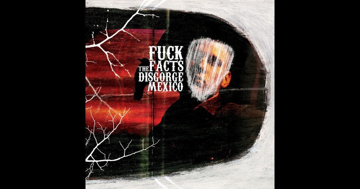 洋楽 Disgorge(mex) Disgorge Mexico - Album by Fuck the Facts - Apple Music