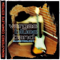 Bluestrology (Remastered Complete Edition) - Vargas Blues Band
