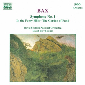 Bax: Symphony No. 1 - In the Faery Hills - Garden of Fand