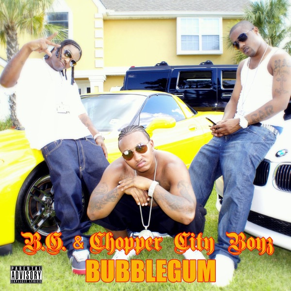 Bubblegum - Single - B.G. & Chopper City Boyz