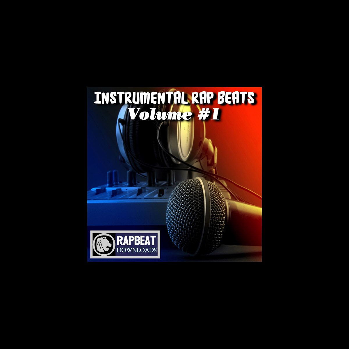 Instrumental Rap Beats - Volume #1 by RapBeat Downloads on Apple Music