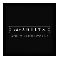 One Million Ways + - EP - The Adults