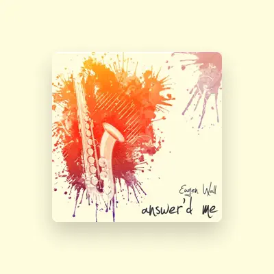 Listen to Eugen Wall, watch music videos, read bio, see tour dates & more!
