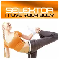 Move Your Body — Selektor