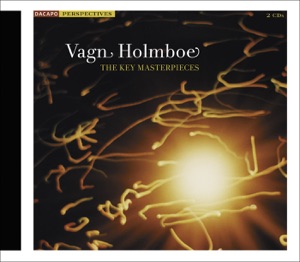 Holmboe, V.: Key Masterpieces (The) - Requiem for Nietzsche - String Quartet No. 4 - Chamber Concerto No. 2
